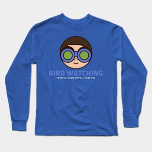 BIRD WATCHING PEEING TOMS WITH A PURPOSE Long Sleeve T-Shirt